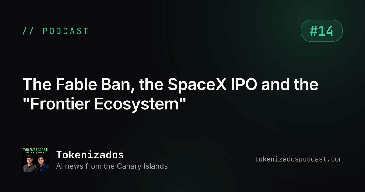 Tokenizados #14: The Fable Ban, the SpaceX IPO and the "Frontier Ecosystem"